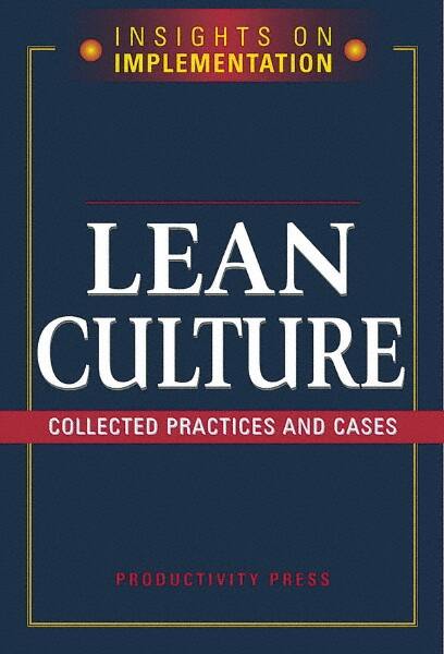 LEAN CULTURE COLLECTED PRACTICES AND CASES: MPN:1-56327-326-8