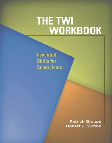 THE TWI WORKBOOK: MPN:1-56327-315-2